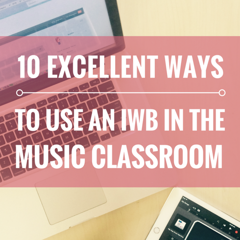 10 Excellent ways to use an IWB in the music classroom Feature