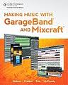 Making Music With GarageBand and Mixcraft