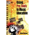 Using ProTools in Music Education