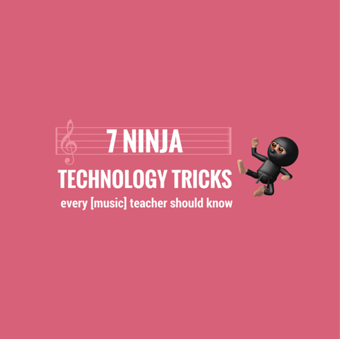 7 Ninja Technology Tricks Every music Teacher Should Know