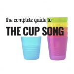 Complete Guide to the Cup Song