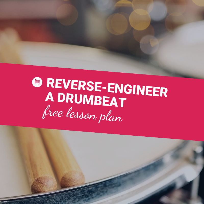Reverse-engineering a drumbeat a lesson idea for music educators