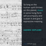 So long as the human spirit thrives on this planet - Aaron Copland