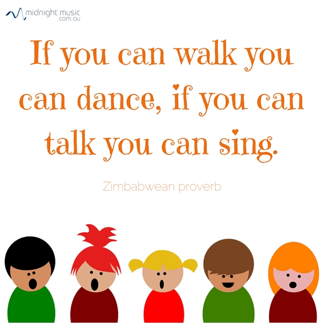 Løve Udsæt bruger Quoteable quote: If you can walk you can dance, if you can talk you can  sing. | Midnight Music