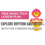 Free Lesson Plan Chrome Music Lab Rhythm