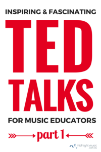 Inspiring and Fascinating TED Talks for music educators (part 1 ...