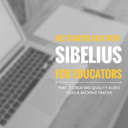 Get Started Fast With Sibelius for Educators Part 3