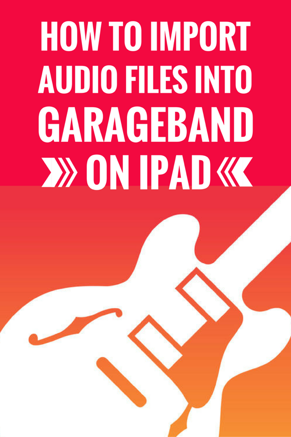 How to import audio files into GarageBand on iPad