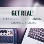 Get-real making better backing tracks