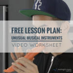 What In The World?? Unusual Musical Instruments [free lesson plan]