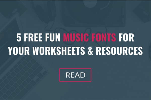 5 Free Fun Music Fonts For Your Worksheets and Resources