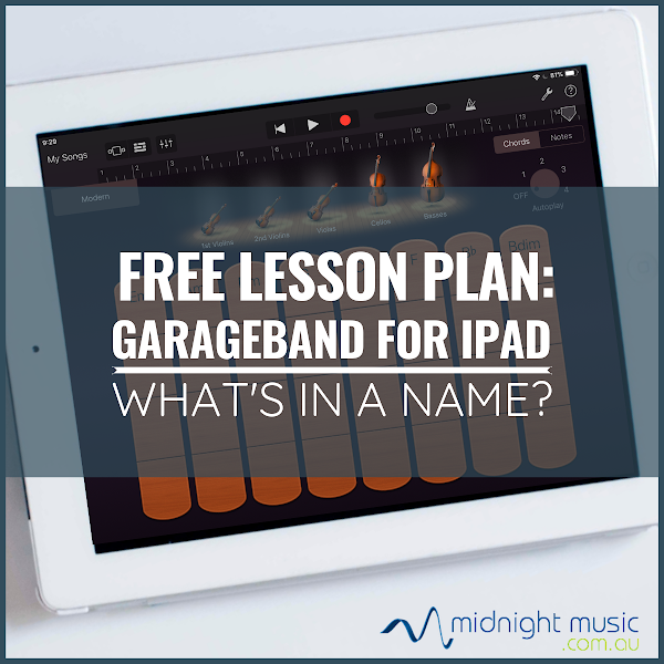 Free Lesson Plan: GarageBand for iPads - What's in a Name?