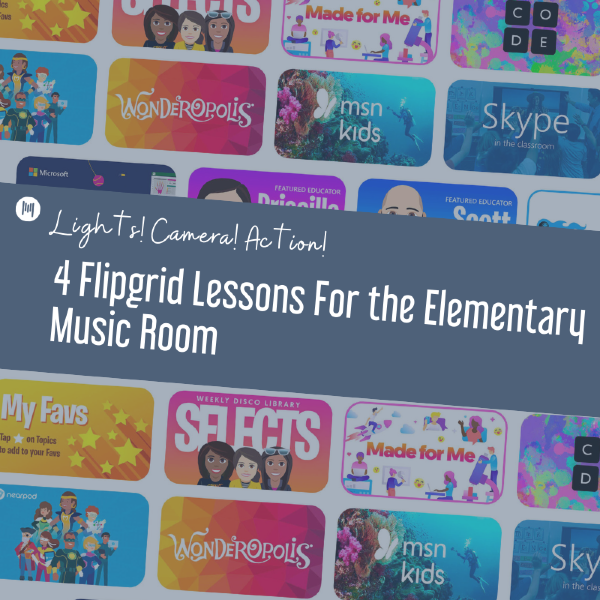 Lights! Camera! Action! 4 Flipgrid Lessons For the Elementary Music Room