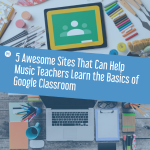 5 awesome sites that can help mysic teacer learn the basics of google classroom