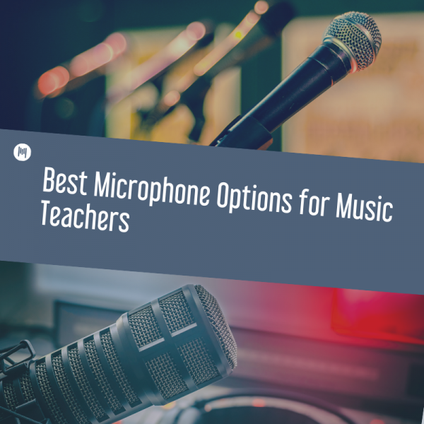 Best Microphone Options for Music Teachers