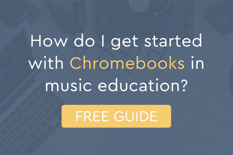 How do I get started with Chromebooks in music education?