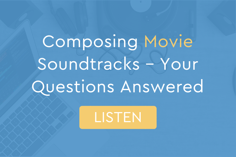 Composing Movie Soundtracks – Your Questions Answered 