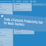 Trello A Fantastic Productivity Tool for Music Teachers