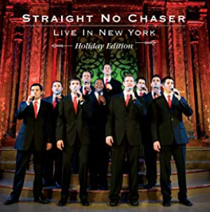 Straight No Chaser: Live from New York Holiday Edition