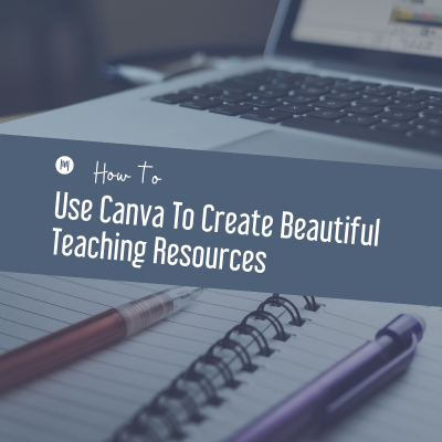 MTT101: How To Use Canva To Create Beautiful Teaching Resources