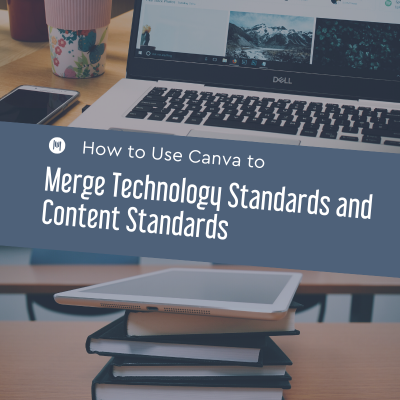 How to Use Canva to Merge Technology Standards and Content Standards