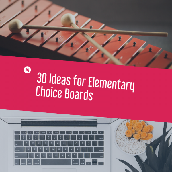 30 Ideas for Elementary Choice Boards