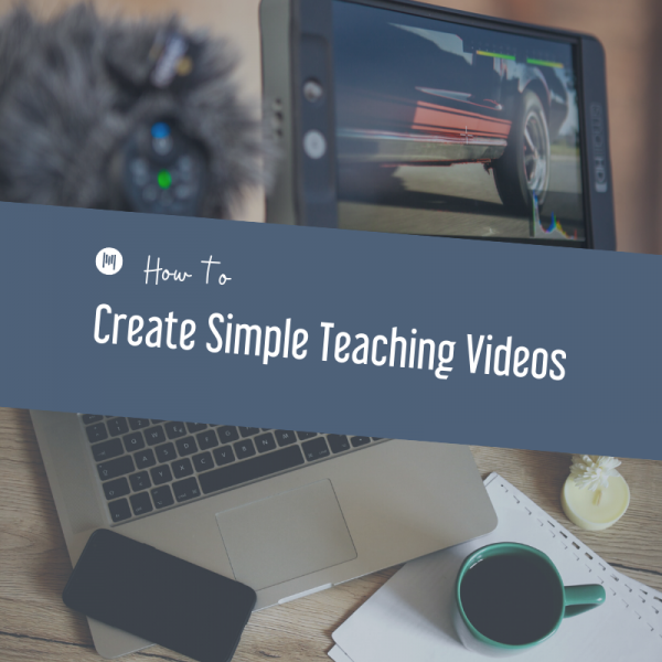 How To Create Simple Teaching Videos