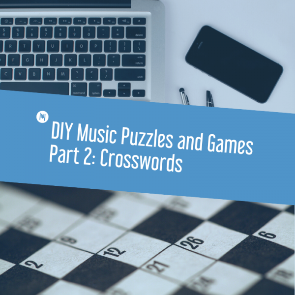 MTT110: DIY Music Puzzles and Games Part 2: Crosswords