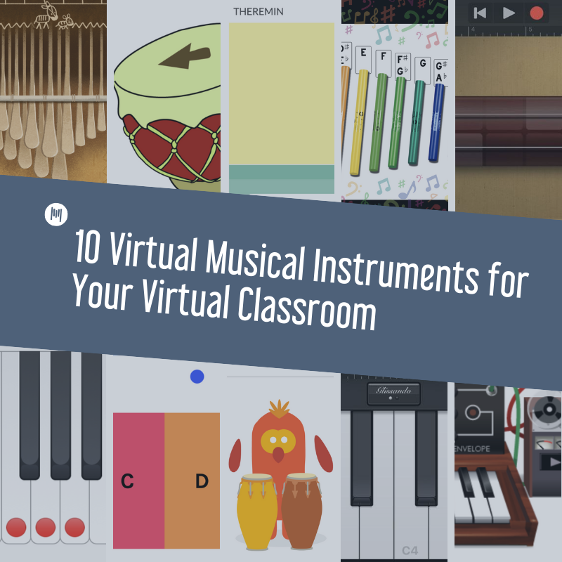10 Virtual Musical Instruments for Your Virtual Classroom