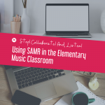 Stop! Collaborate! And, Listen! Using SAMR in the Elementary Music Classroom