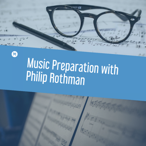 MTT115: Music Preparation with Philip Rothman