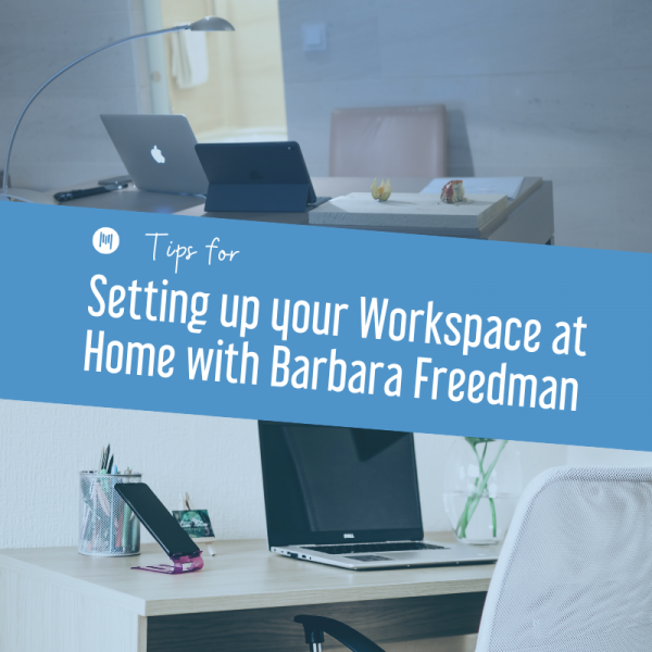 MTT120: Tips for setting up your workspace at home
with Barbara Freedman
