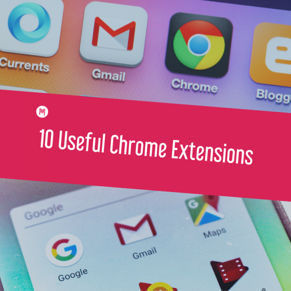 10 Useful Chrome Extensions
