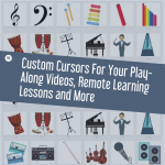 Custom Cursors For Your Play-Along Videos, Remote Learning Lessons and More