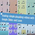 making simple playlong videos with Google Slides & Loom