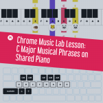 Chrome Music Lab Lesson: C Major Musical Phrases on Share