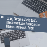 Using Chrome Music Lab’s Kandinsky Experiment In the Elementary Music Room