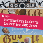 5 MORE Interactive Google Doodles You Can Use In Your Music Classes