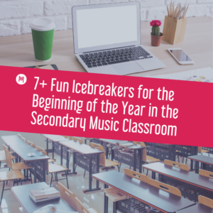 7+ Fun Icebreakers for the Beginning of the Year In the Secondary Music Classroom