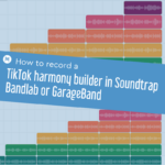 How to record a TikTok harmony builder in Soundtrap Bandlab or GarageBand