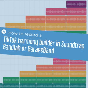 How to record a TikTok harmony builder in Soundtrap Bandlab or GarageBand