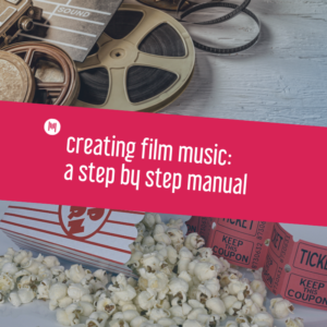 Creating Film Music a step by step guide