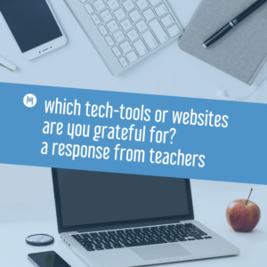 which tech-tools or websites are you grateful for? a response from teachers
