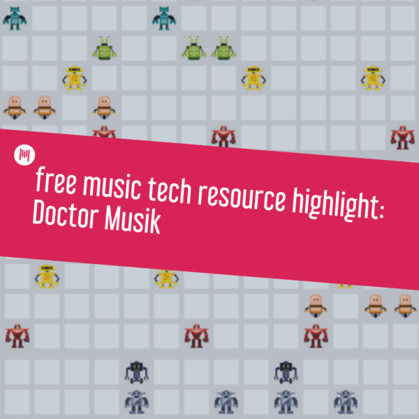 free music tech resource highlight: Doctor Musik