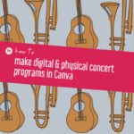 how to make digital & physical concert programs in Canva