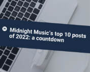 Midnight Music’s top 10 posts of 2022: a countdown