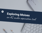Exploring Moises_an AI audio separation tool