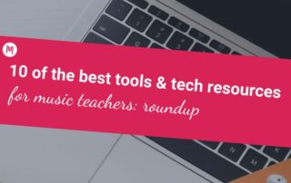 10 of the best tools and tech resources for music teachers roundup