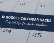 5 quick Google Calendar hacks for music teachers