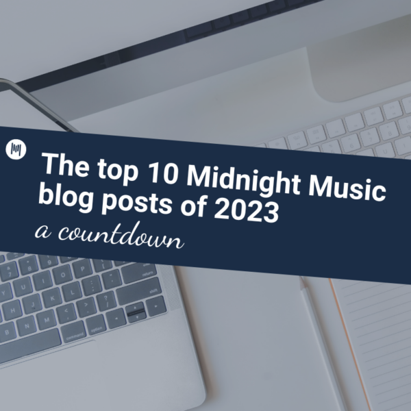 The top 10 Midnight Music blog posts of 2023: a countdown – Midnight Music